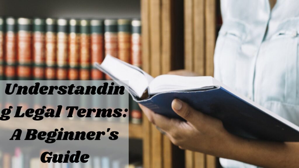 Understanding Legal Terms: A Beginner's Guide