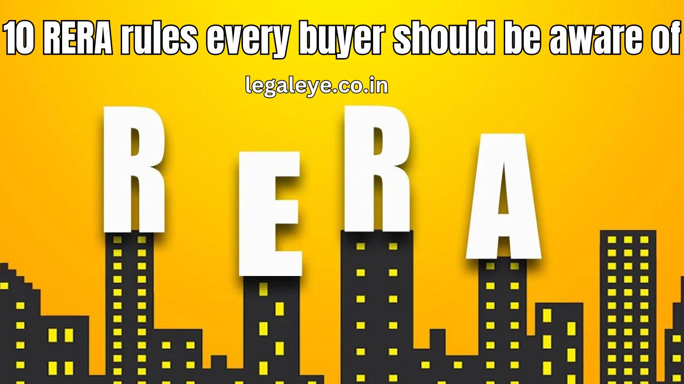 10 RERA Rules Every Buyer Should Be Aware Of-10 Key RERA Rules