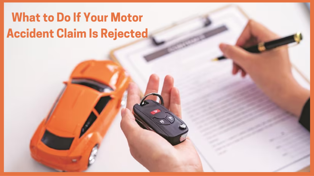 What to Do If Your Motor Accident Claim Is Rejected 1 What to Do If Your Motor Accident Claim Is Rejected