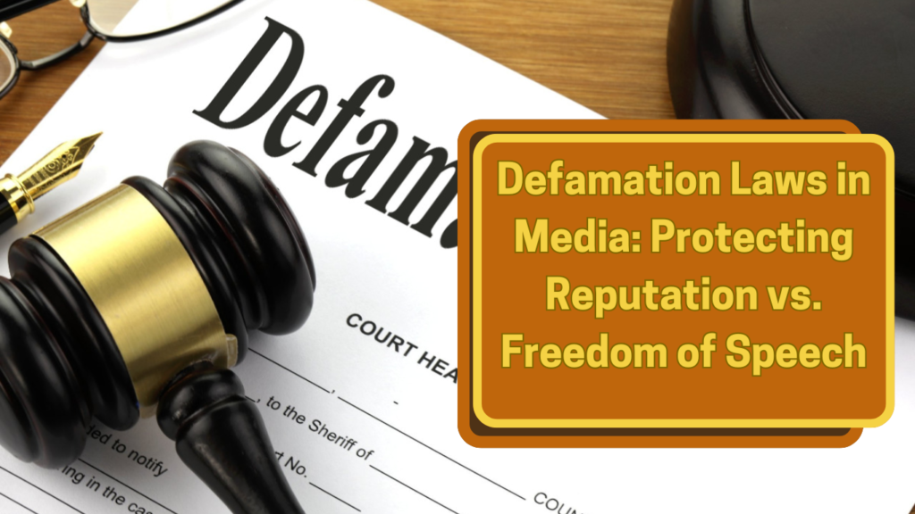 Defamation Laws in Media: Protecting Reputation vs. Freedom of Speech 1 Defamation Laws in Media Protecting Reputation vs. Freedom of Speech