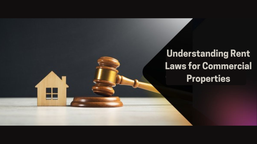 Understanding Rent Laws for Commercial Properties 1 Understanding Rent Laws for Commercial Properties