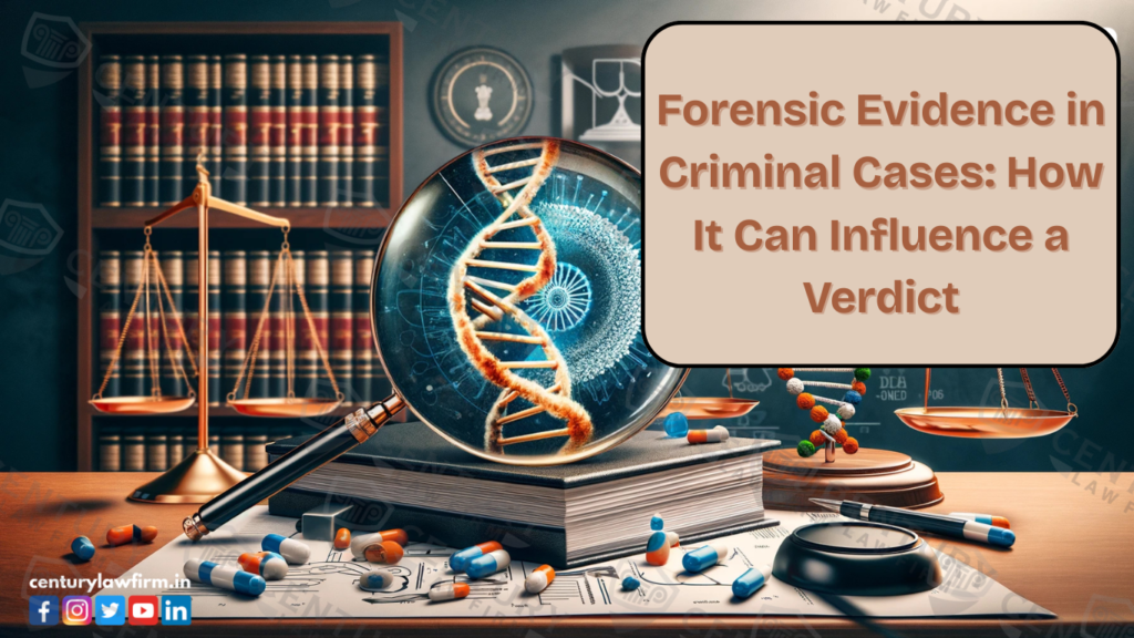Forensic Evidence in Criminal Cases: How It Can Influence a Verdict 1 Forensic Evidence in Criminal Cases How It Can Influence a Verdict