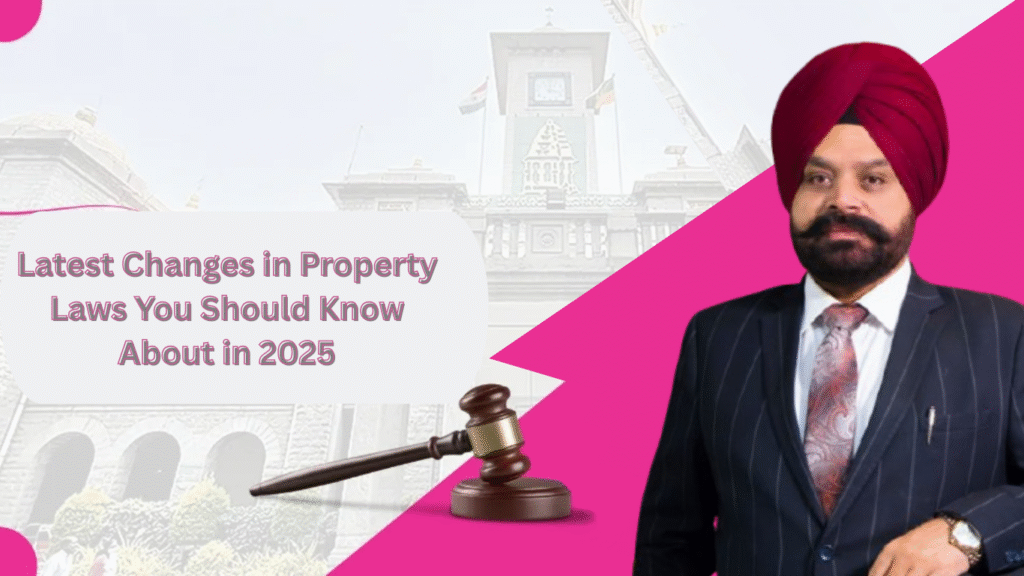 Latest Changes in Property Laws You Should Know About in 2025