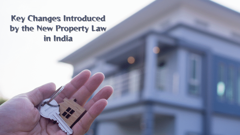 Key Changes Introduced by the New Property Law in India