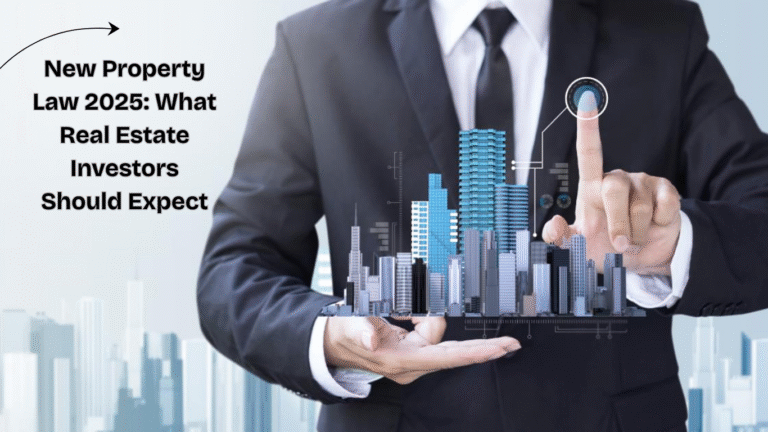 New Property Law 2025 What Real Estate Investors Should Expect