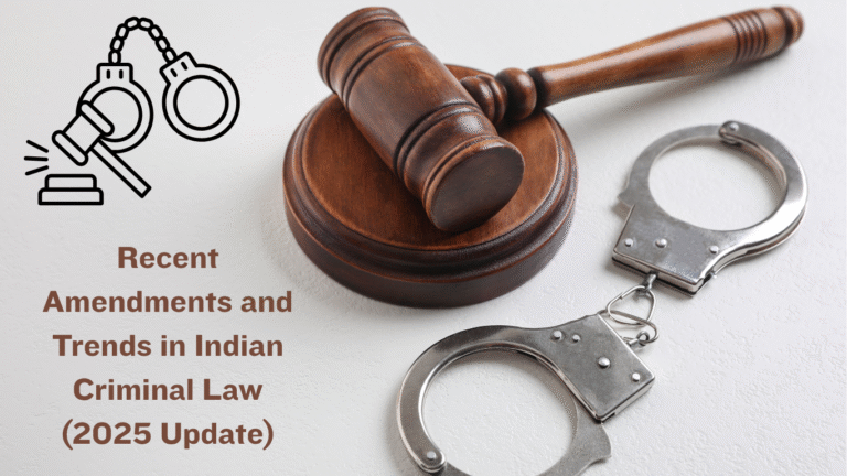 Recent Amendments and Trends in Indian Criminal Law (2025 Update)