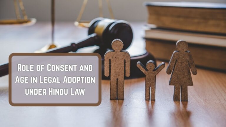 Role of Consent and Age in Legal Adoption under Hindu Law