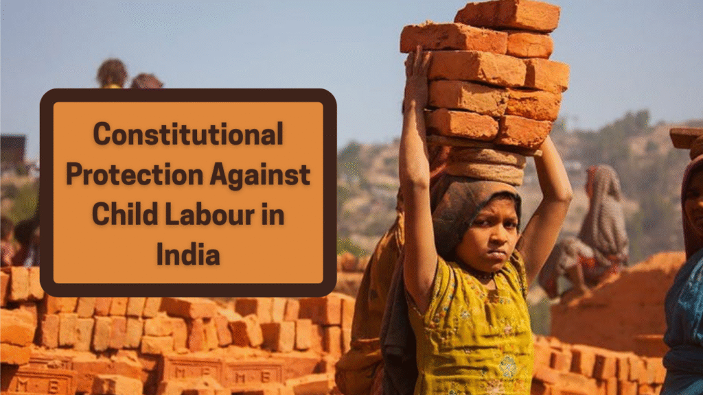 Constitutional Protection Against Child Labour in India