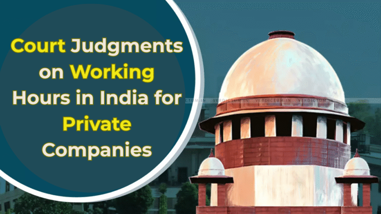 Court Judgments on Working Hours in India for Private Companies