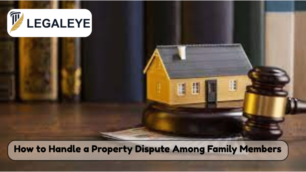 How to Handle a Property Dispute Among Family Members