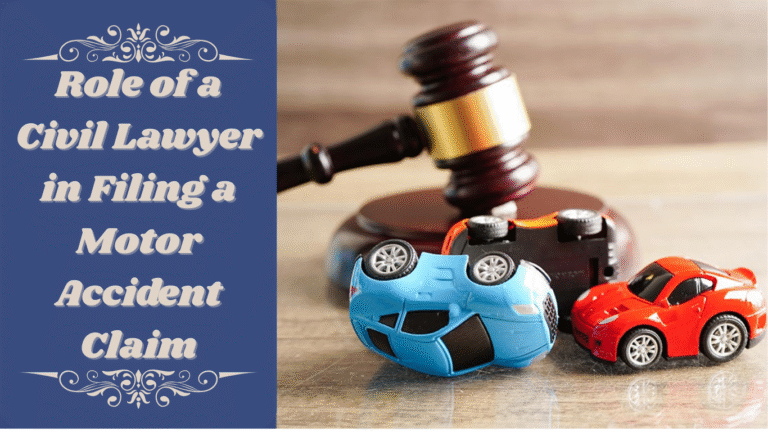 Role of a Civil Lawyer in Filing a Motor Accident Claim