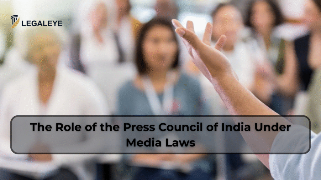 The Role of the Press Council of India Under Media Laws