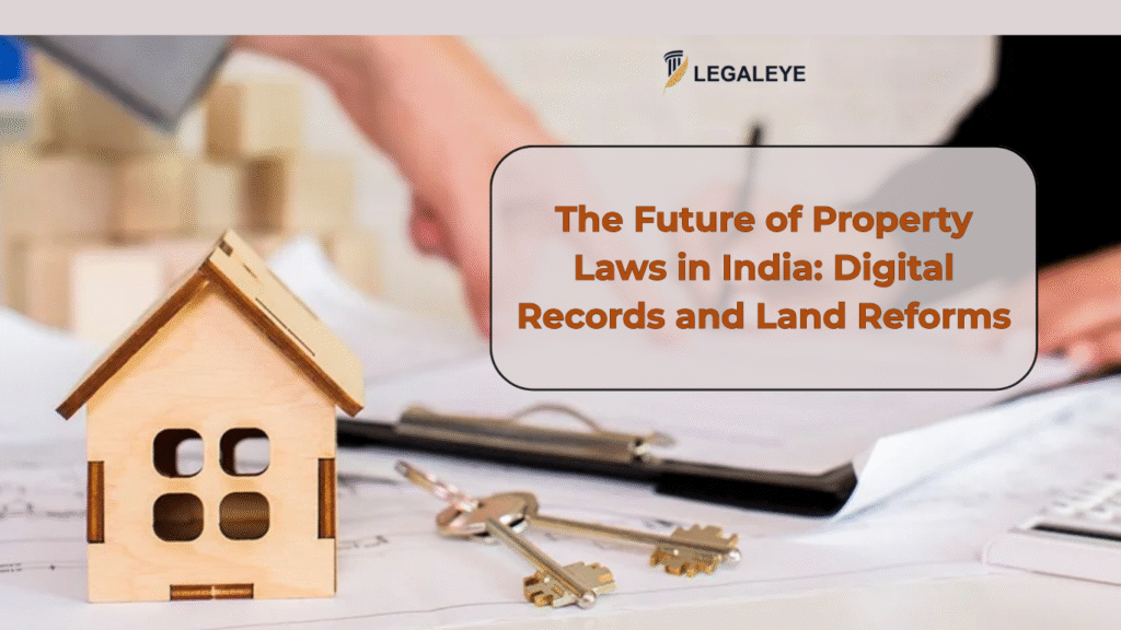 The Future of Property Laws in India Digital Records and Land Reforms