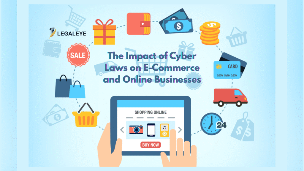 The Impact of Cyber Laws on E-Commerce and Online Businesses