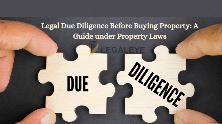 Legal Due Diligence Before Buying Property A Guide under Property Laws
