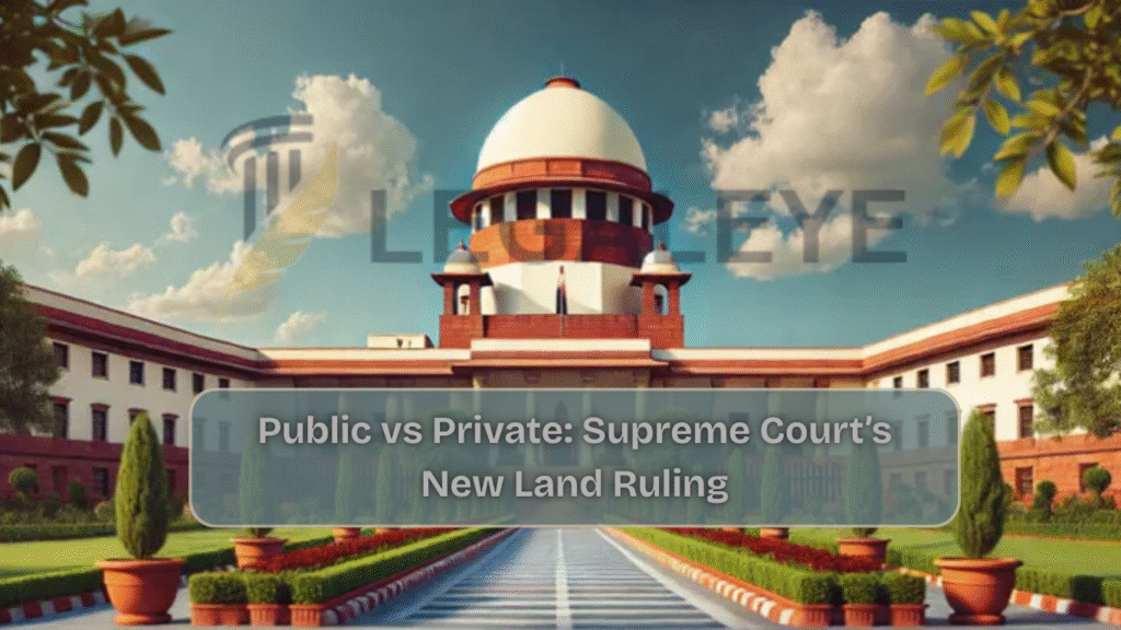 Public vs Private: Supreme Court’s New Land Ruling