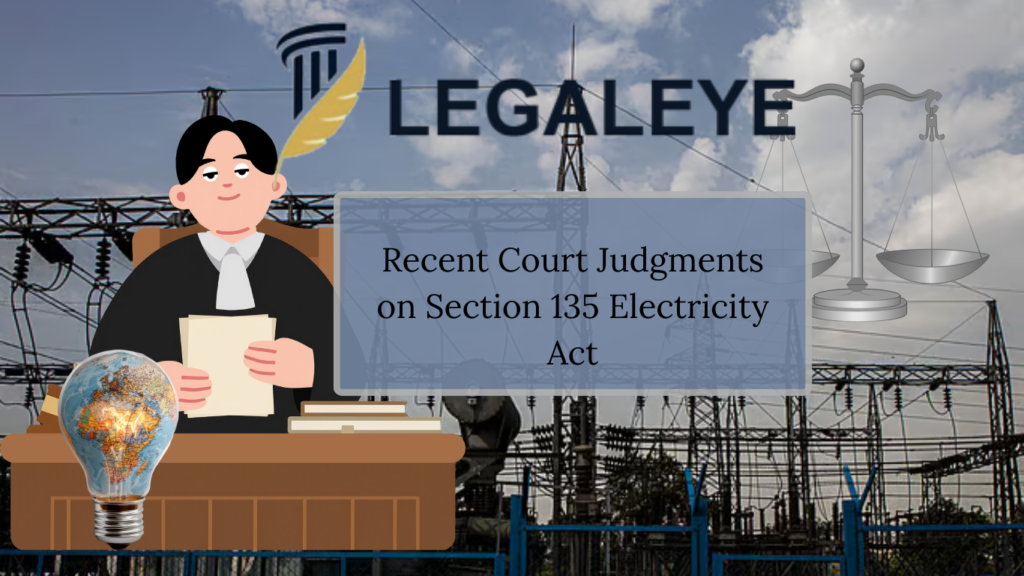 Recent Court Judgments on Section 135 Electricity Act