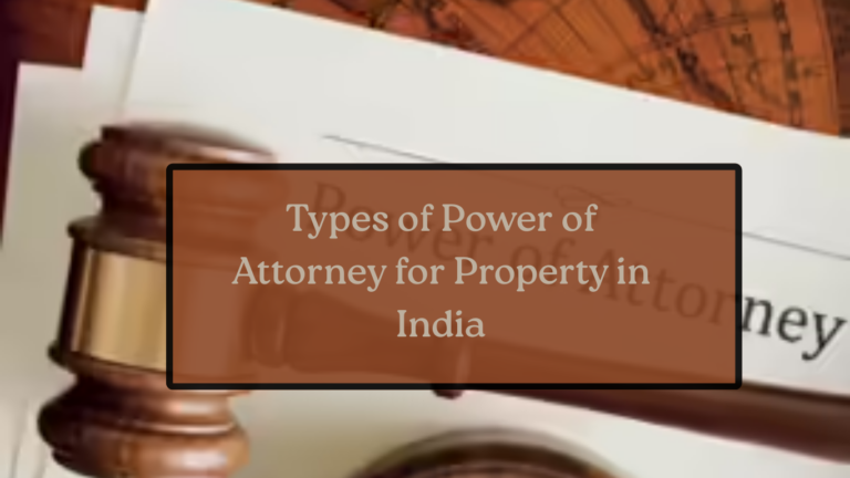 Types of Power of Attorney for Property in India