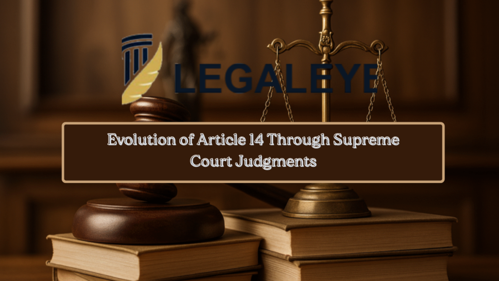 Evolution of Article 14 Through Supreme Court Judgments