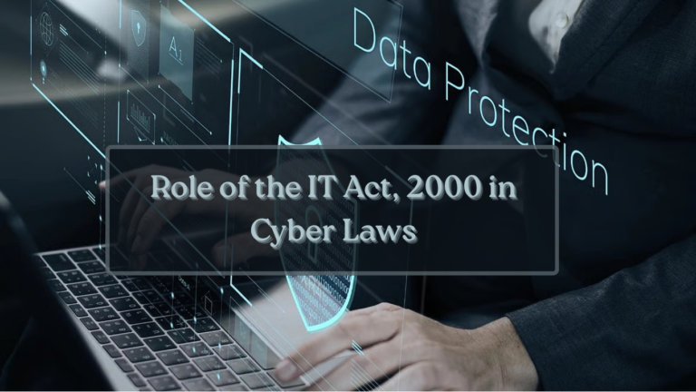 Role of the IT Act, 2000 in Cyber Laws