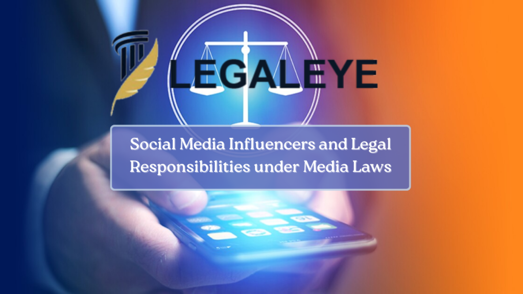 Social Media Influencers and Legal Responsibilities under Media Laws