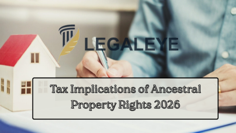 Tax Implications of Ancestral Property Rights 2026