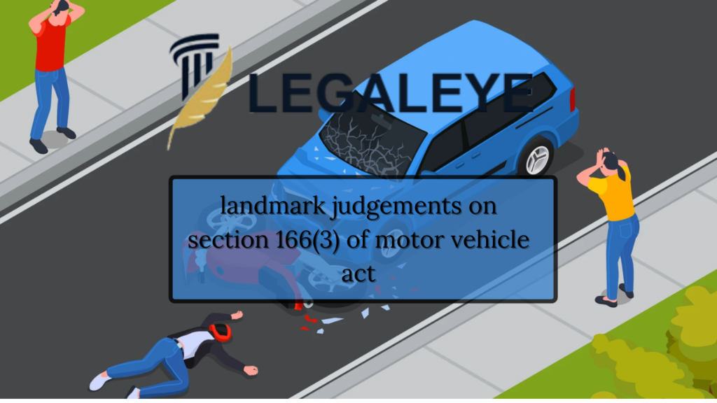 landmark judgements on section 166(3) of motor vehicle act