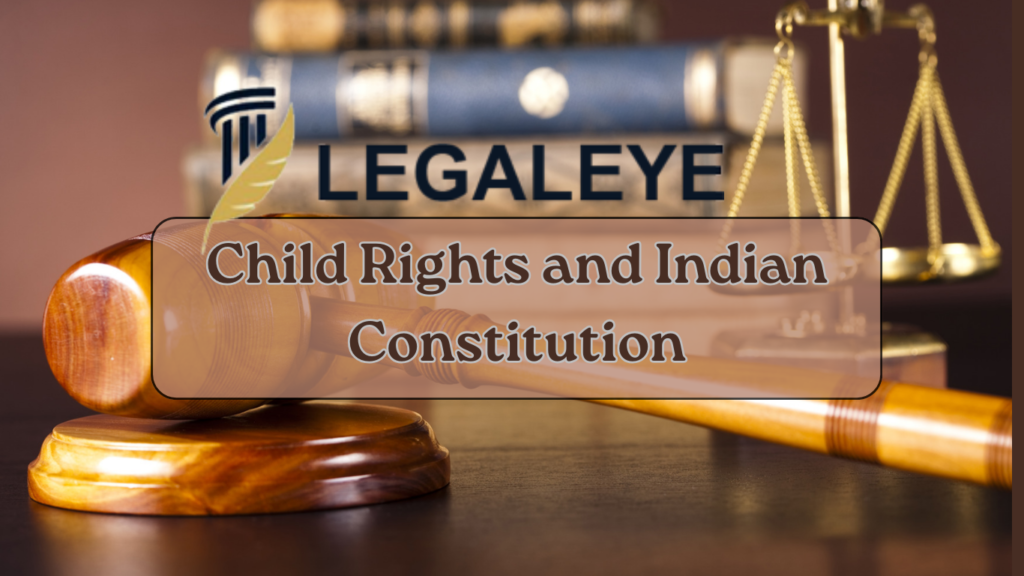 Child Rights and Indian Constitution