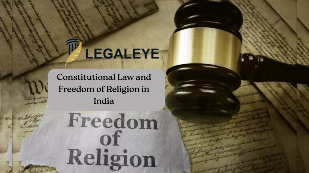 Constitutional Law and Freedom of Religion in India