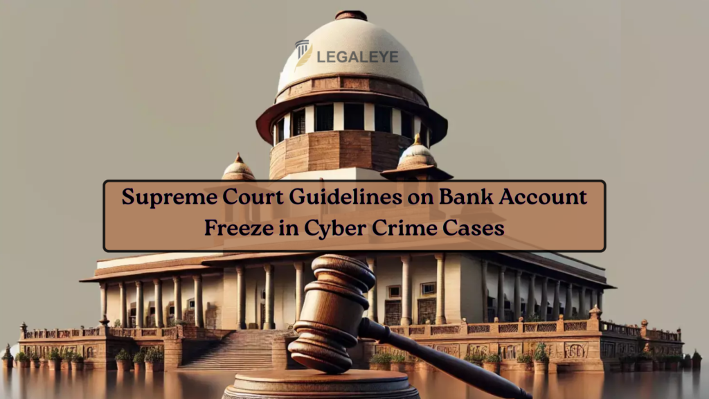 Supreme Court Guidelines on Bank Account Freeze in Cyber Crime Cases