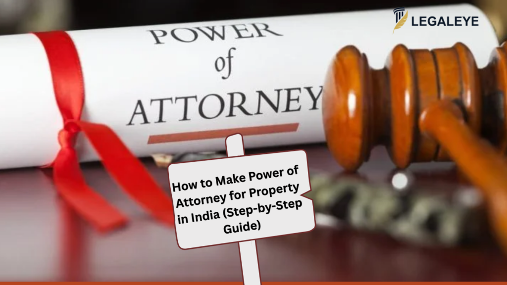 How to Make Power of Attorney for Property in India (Step-by-Step Guide)