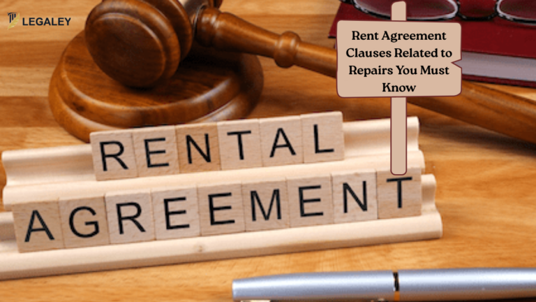 Rent Agreement Clauses Related to Repairs You Must Know