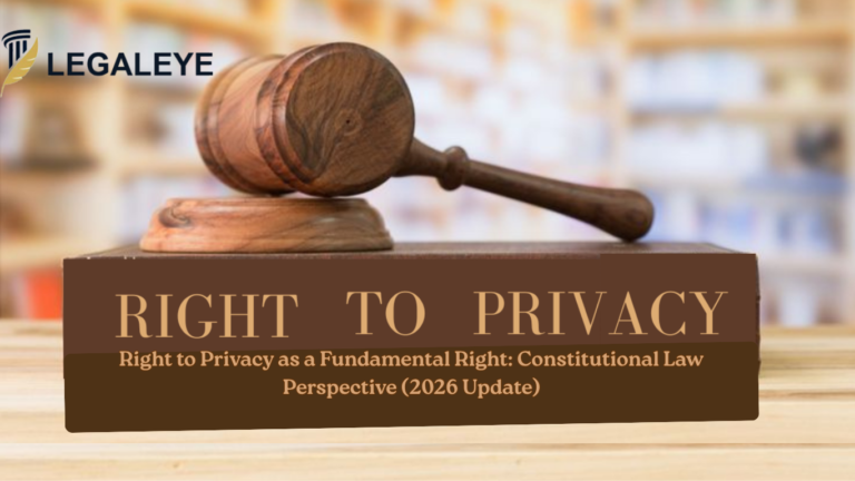 Right to Privacy as a Fundamental Right: Constitutional Law Perspective (2026 Update)