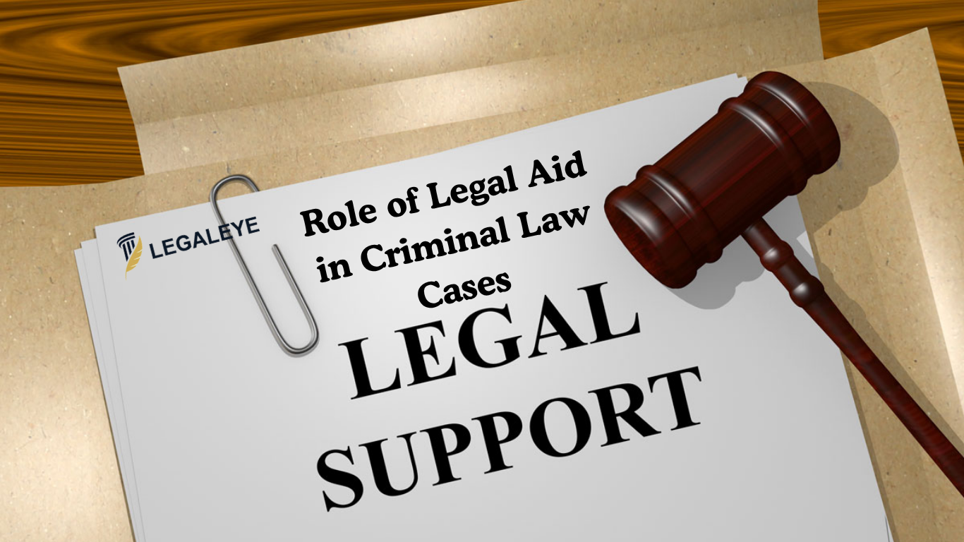 Role Of Legal Aid In Criminal Law Cases- Legal Eye