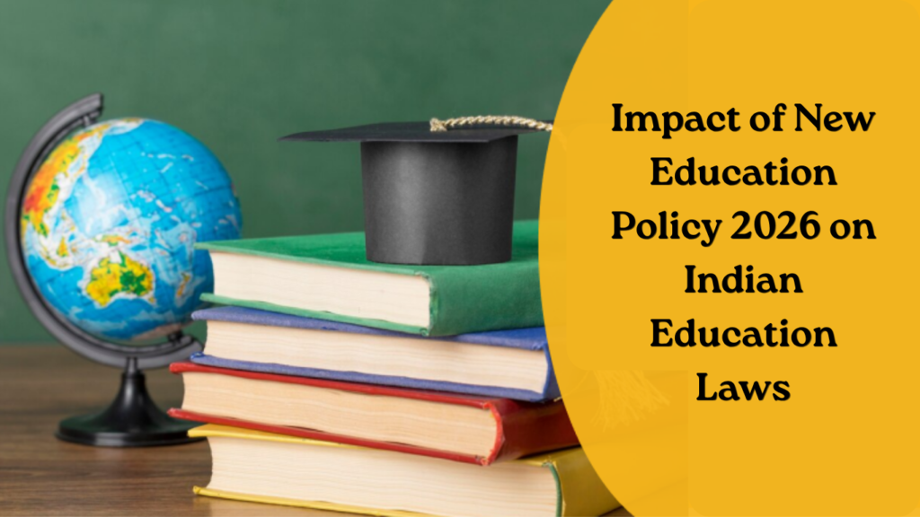 Impact of New Education Policy 2026 on Indian Education Laws