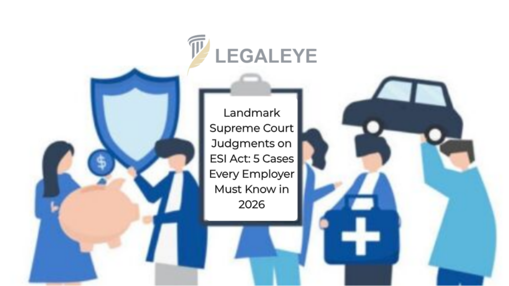 Landmark Supreme Court Judgments on ESI Act: 5 Cases Every Employer Must Know in 2026
