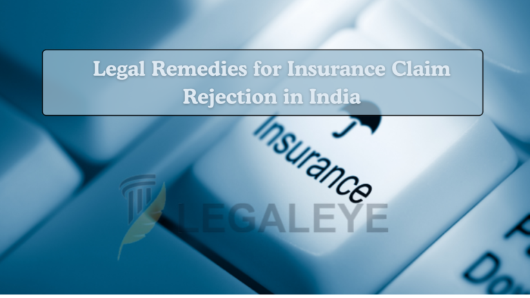Blog/News 6 Legal Remedies for Insurance Claim Rejection in India