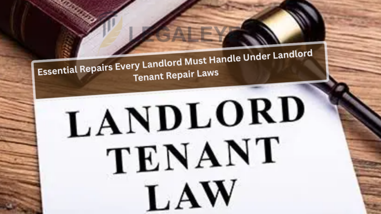 Essential Repairs Every Landlord Must Handle Under Landlord Tenant Repair Laws