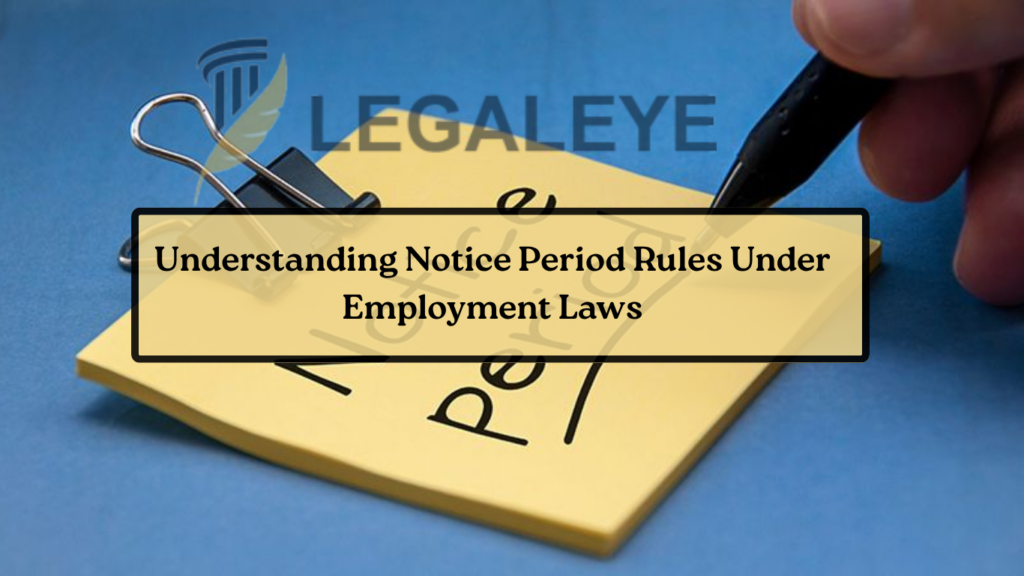 Understanding Notice Period Rules Under Employment Laws