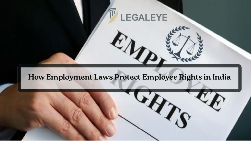 How Employment Laws Protect Employee Rights in India