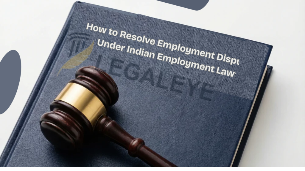 How to Resolve Employment Disputes Under Indian Employment Laws