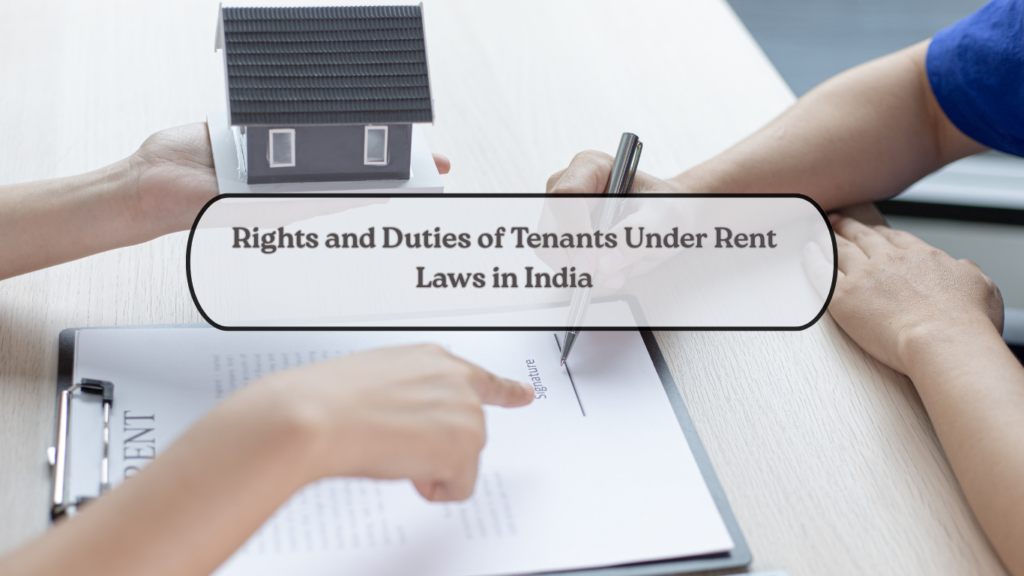 Rights and Duties of Tenants Under Rent Laws in India