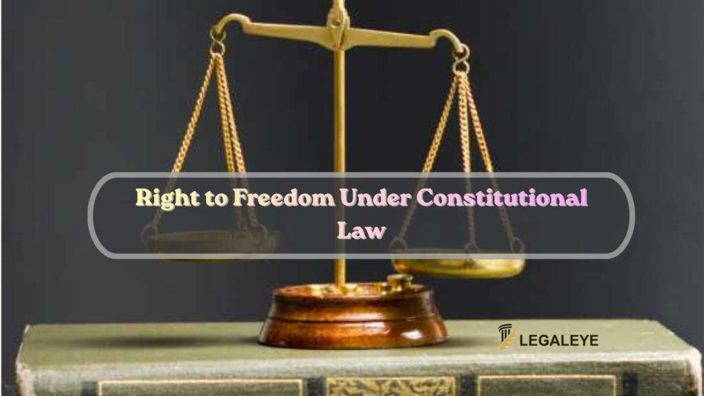Right to Freedom Under Constitutional Law