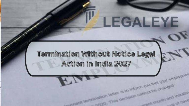 Termination Without Notice Legal Action in India 2027