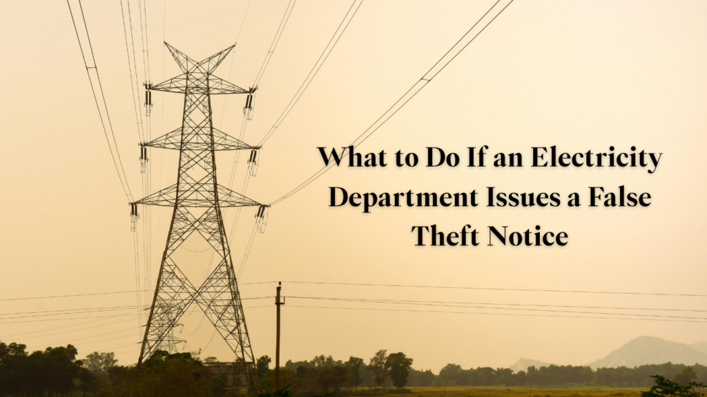 What to Do If an Electricity Department Issues a False Theft Notice